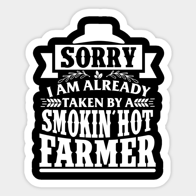 Sorry I'm Already Taken By A Smokin' Hot Farmer Sticker by biNutz